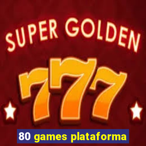 80 games plataforma
